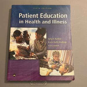 Patient Education in Health & Illness 5th edition EUC Rankin Stallings London